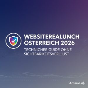 Website-Relaunch in Österreich 2026: Der ultimative technische Guide gegen Sichtbarkeitsverlust